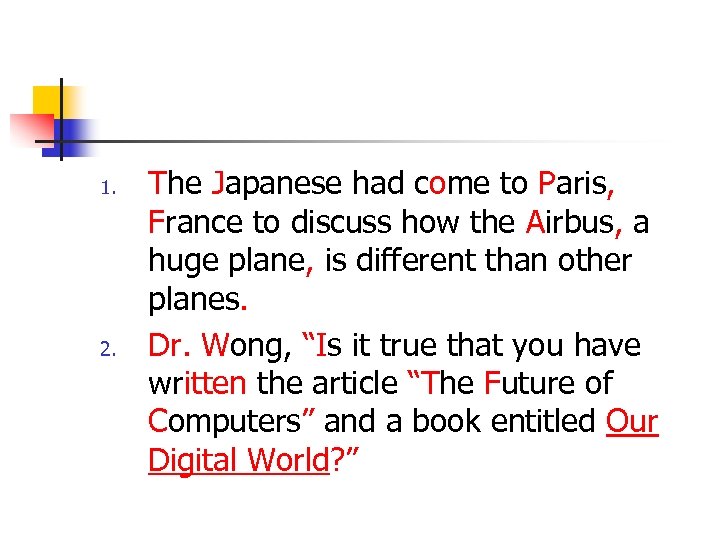 1. 2. The Japanese had come to Paris, France to discuss how the Airbus,