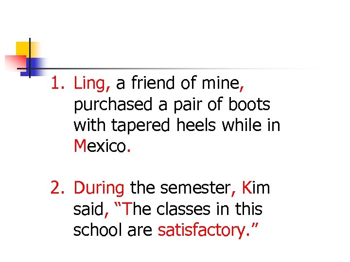 1. Ling, a friend of mine, purchased a pair of boots with tapered heels