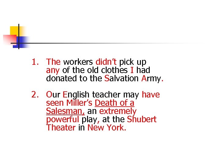 1. The workers didn’t pick up any of the old clothes I had donated