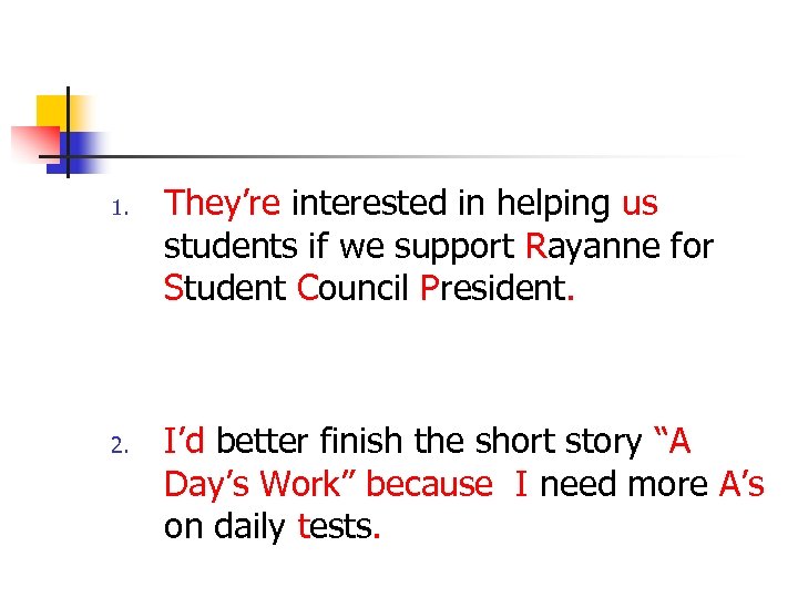 1. 2. They’re interested in helping us students if we support Rayanne for Student