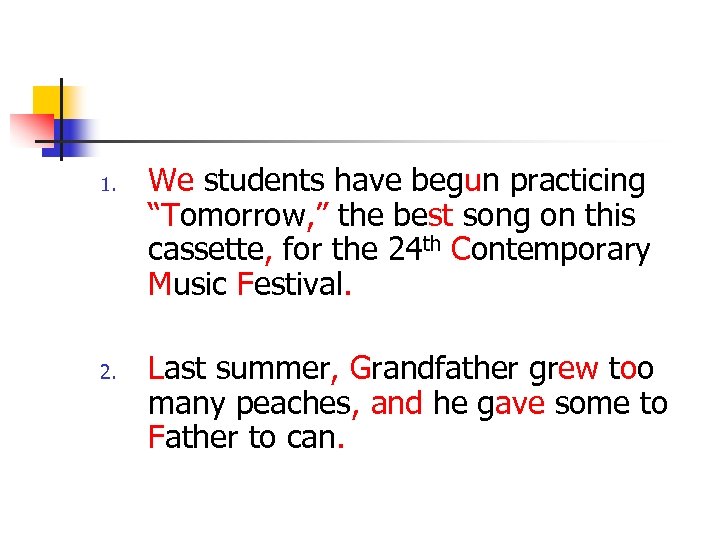 1. 2. We students have begun practicing “Tomorrow, ” the best song on this