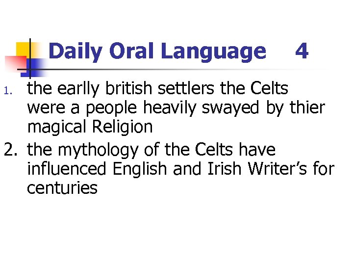 Daily Oral Language 4 the earlly british settlers the Celts were a people heavily