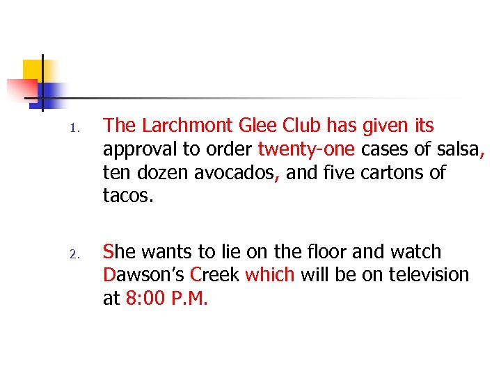 1. 2. The Larchmont Glee Club has given its approval to order twenty-one cases