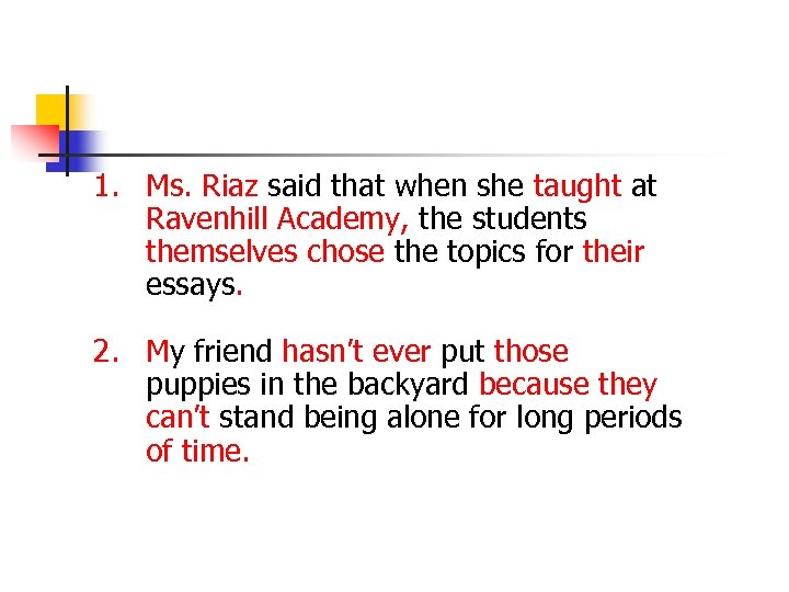 1. Ms. Riaz said that when she taught at Ravenhill Academy, the students themselves