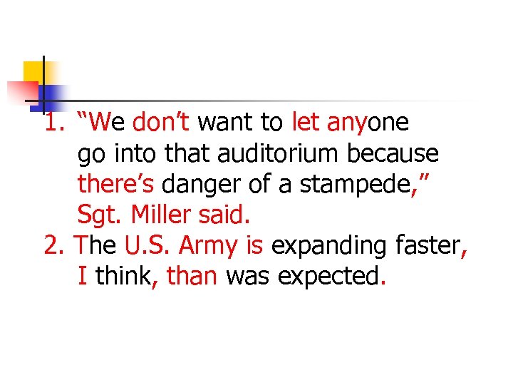 1. “We don’t want to let anyone go into that auditorium because there’s danger