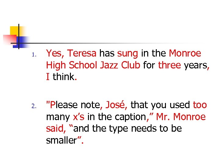 1. 2. Yes, Teresa has sung in the Monroe High School Jazz Club for