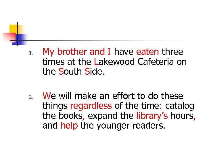 1. 2. My brother and I have eaten three times at the Lakewood Cafeteria