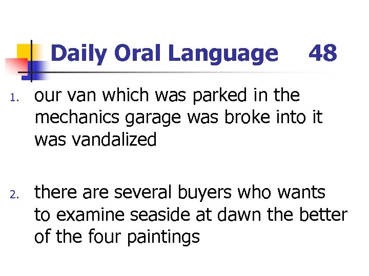 Daily Oral Language 1. 2. 48 our van which was parked in the mechanics
