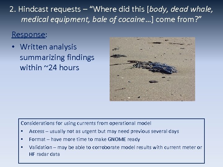 2. Hindcast requests – “Where did this [body, dead whale, medical equipment, bale of