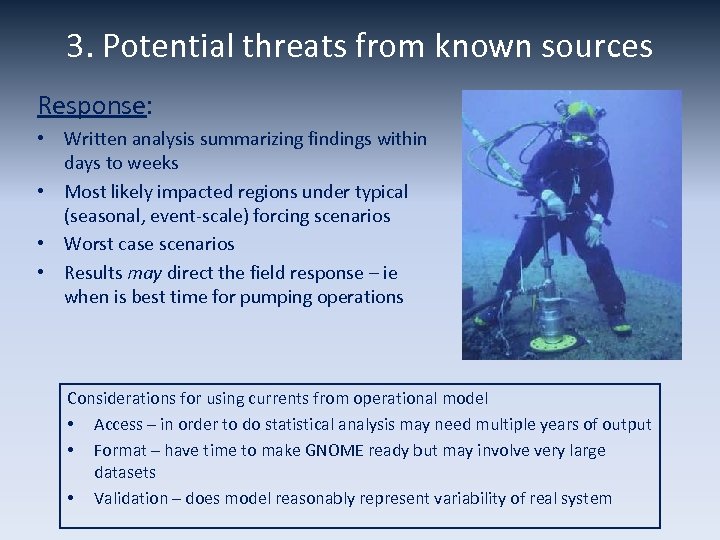 3. Potential threats from known sources Response: • Written analysis summarizing findings within days