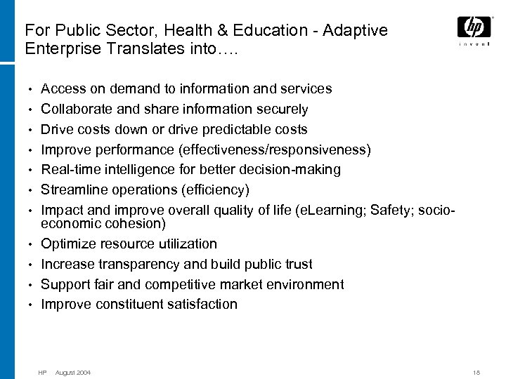 For Public Sector, Health & Education - Adaptive Enterprise Translates into…. • • •