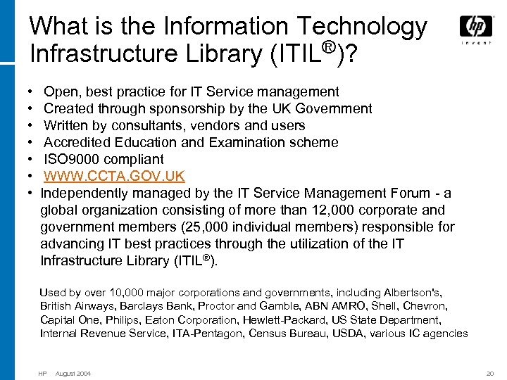 What is the Information Technology Infrastructure Library (ITIL®)? • • Open, best practice for
