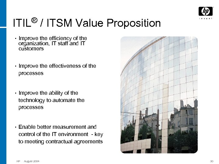 ITIL® / ITSM Value Proposition • Improve the efficiency of the organization, IT staff