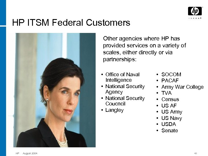 HP ITSM Federal Customers Other agencies where HP has provided services on a variety