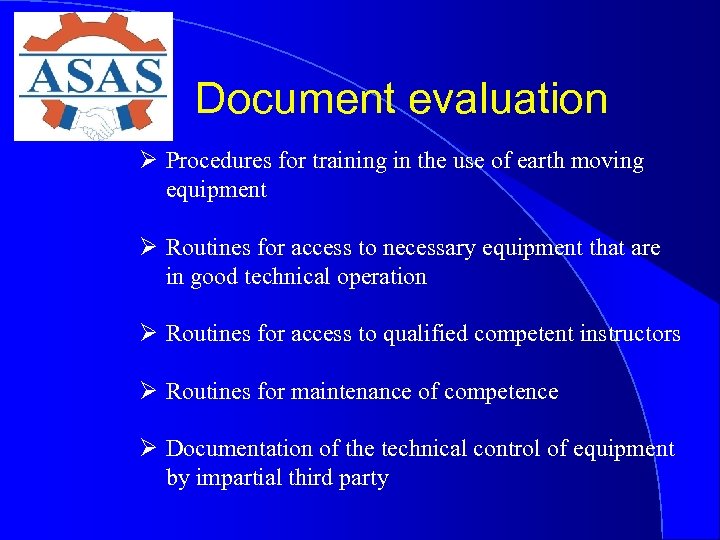 Document evaluation Ø Procedures for training in the use of earth moving equipment Ø