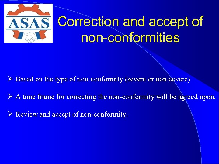 Correction and accept of non-conformities Ø Based on the type of non-conformity (severe or