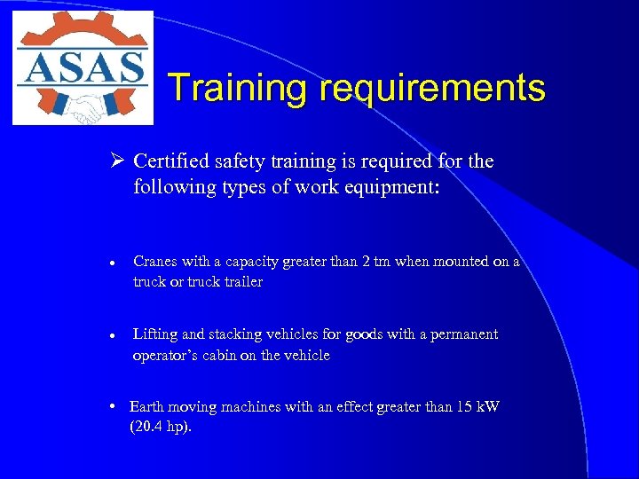 Training requirements Ø Certified safety training is required for the following types of work