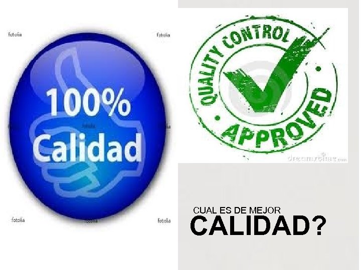 CUAL ES DE MEJOR CALIDAD? 
