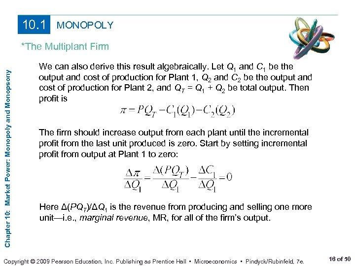 10. 1 MONOPOLY Chapter 10: Market Power: Monopoly and Monopsony *The Multiplant Firm We