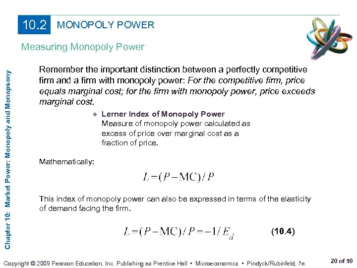 10. 2 MONOPOLY POWER Chapter 10: Market Power: Monopoly and Monopsony Measuring Monopoly Power