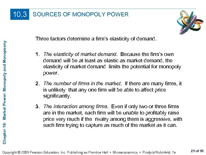 Chapter 10: Market Power: Monopoly and Monopsony 10. 3 SOURCES OF MONOPOLY POWER Three