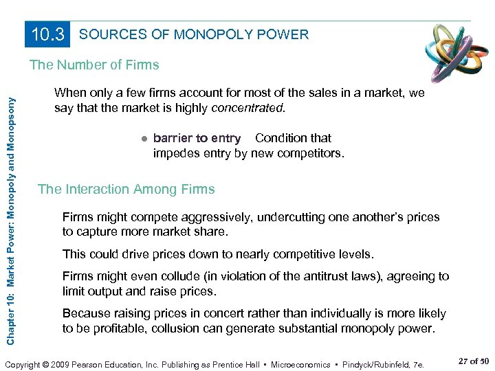 10. 3 SOURCES OF MONOPOLY POWER Chapter 10: Market Power: Monopoly and Monopsony The