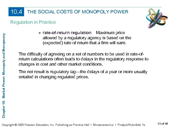 10. 4 THE SOCIAL COSTS OF MONOPOLY POWER Chapter 10: Market Power: Monopoly and