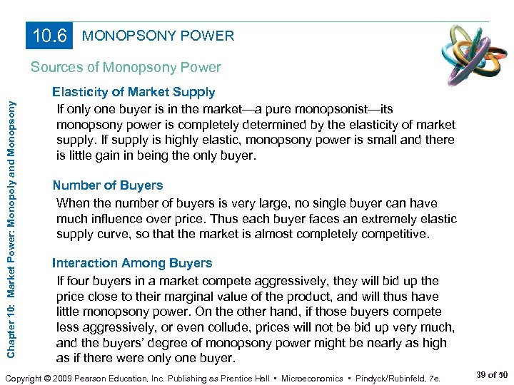 10. 6 MONOPSONY POWER Chapter 10: Market Power: Monopoly and Monopsony Sources of Monopsony