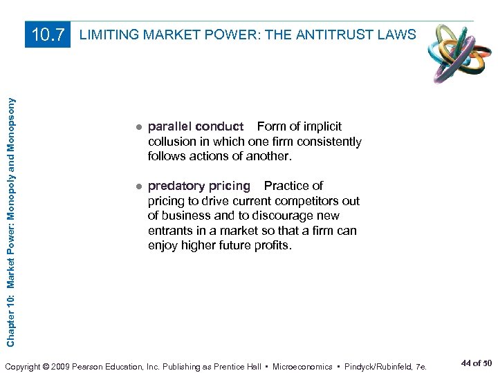 Chapter 10: Market Power: Monopoly and Monopsony 10. 7 LIMITING MARKET POWER: THE ANTITRUST