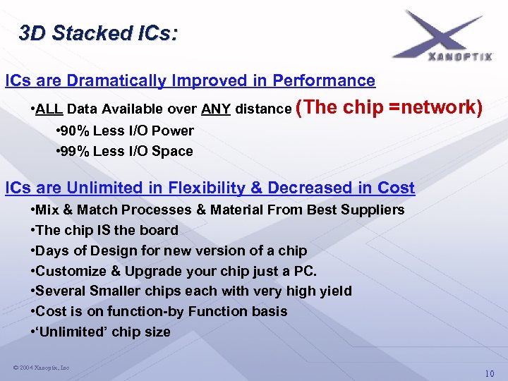 3 D Stacked ICs: ICs are Dramatically Improved in Performance • ALL Data Available