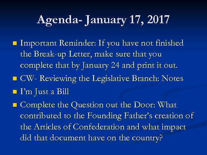Agenda- January 17, 2017 Important Reminder: If you have not finished the Break-up Letter,