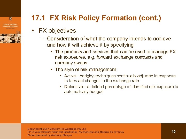 17. 1 FX Risk Policy Formation (cont. ) • FX objectives – Consideration of