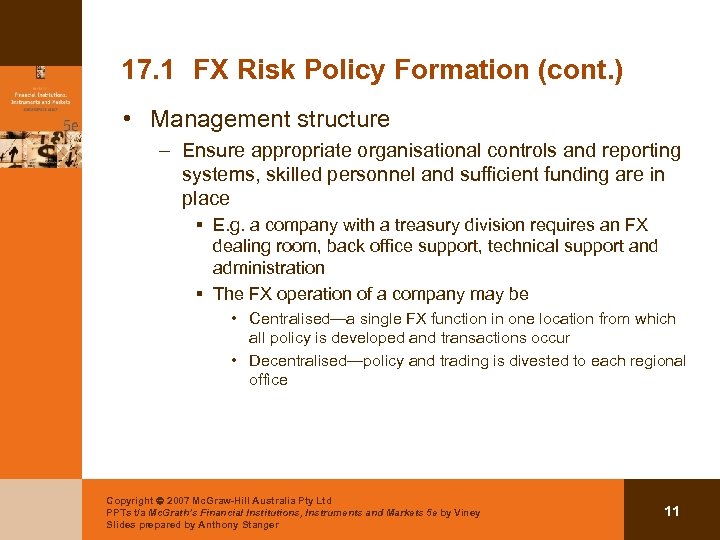 17. 1 FX Risk Policy Formation (cont. ) • Management structure – Ensure appropriate