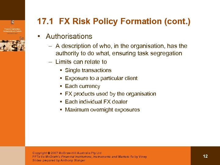 17. 1 FX Risk Policy Formation (cont. ) • Authorisations – A description of