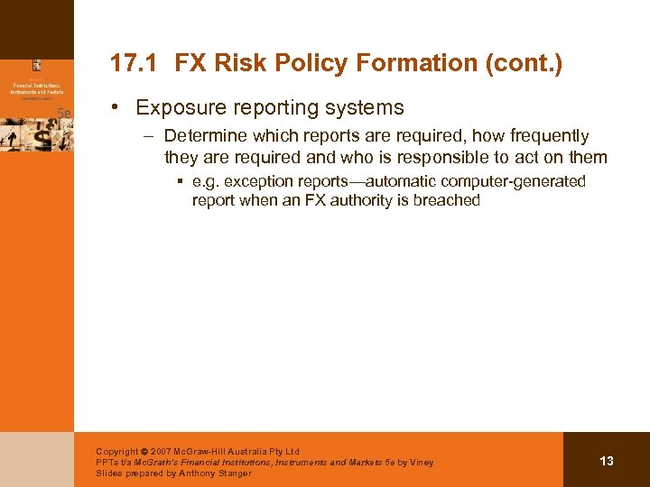 17. 1 FX Risk Policy Formation (cont. ) • Exposure reporting systems – Determine