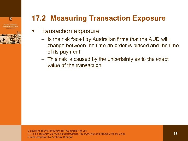 17. 2 Measuring Transaction Exposure • Transaction exposure – Is the risk faced by