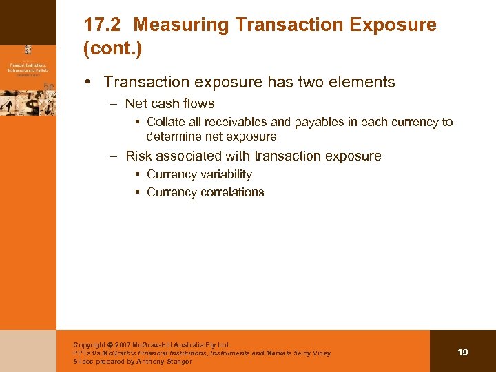 17. 2 Measuring Transaction Exposure (cont. ) • Transaction exposure has two elements –