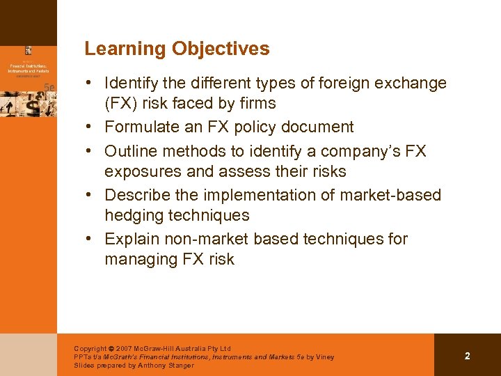 Learning Objectives • Identify the different types of foreign exchange (FX) risk faced by