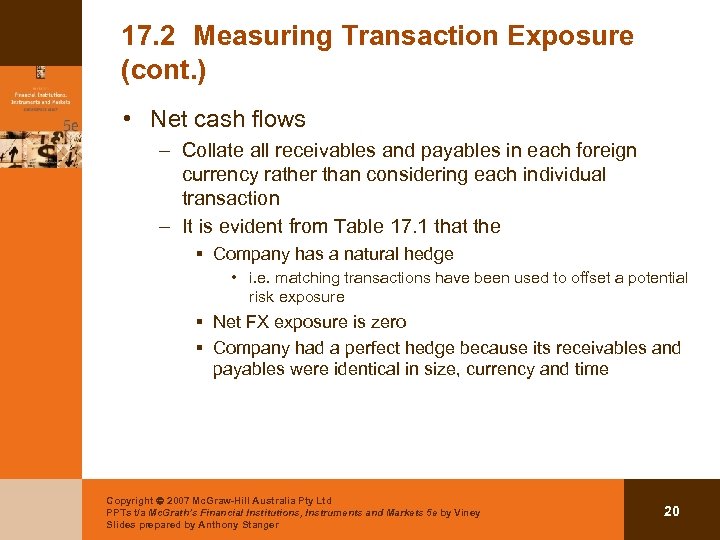 17. 2 Measuring Transaction Exposure (cont. ) • Net cash flows – Collate all