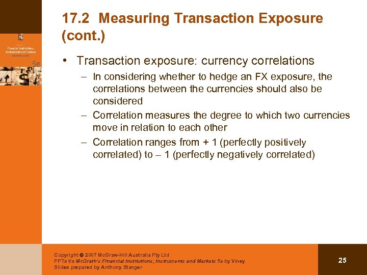 17. 2 Measuring Transaction Exposure (cont. ) • Transaction exposure: currency correlations – In