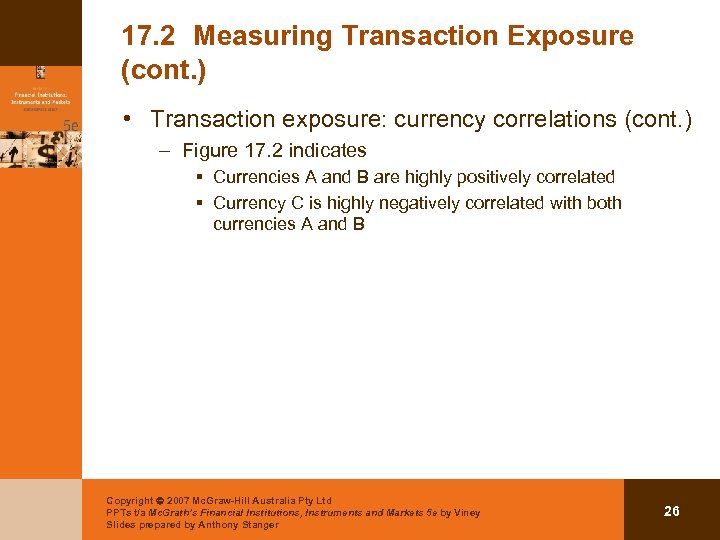 17. 2 Measuring Transaction Exposure (cont. ) • Transaction exposure: currency correlations (cont. )