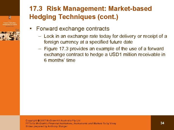 17. 3 Risk Management: Market-based Hedging Techniques (cont. ) • Forward exchange contracts –