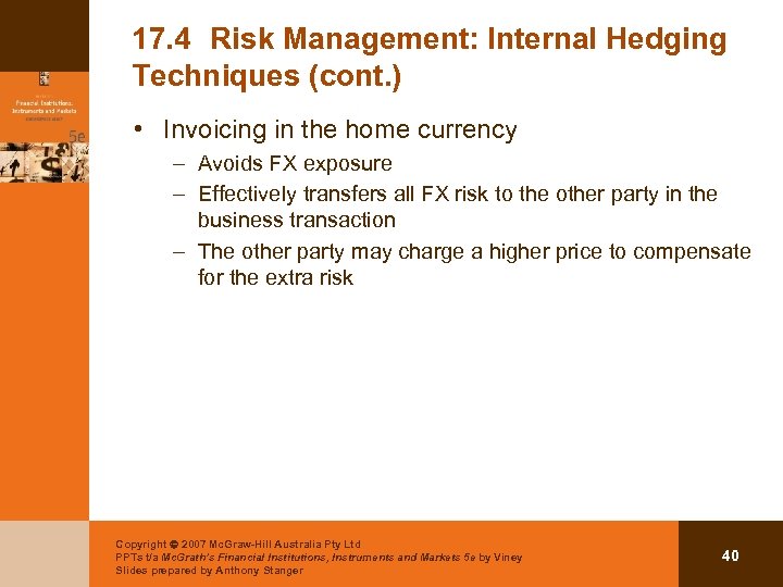 17. 4 Risk Management: Internal Hedging Techniques (cont. ) • Invoicing in the home