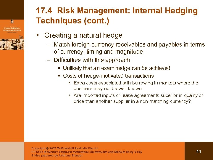 17. 4 Risk Management: Internal Hedging Techniques (cont. ) • Creating a natural hedge