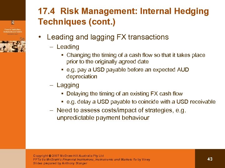 17. 4 Risk Management: Internal Hedging Techniques (cont. ) • Leading and lagging FX