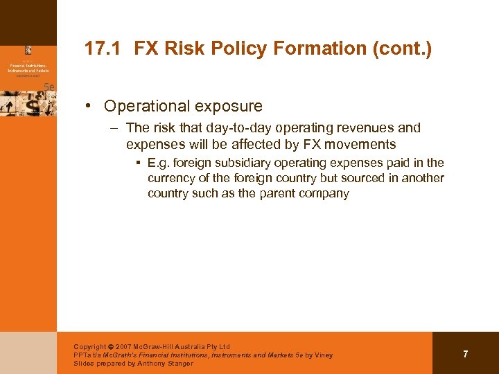 17. 1 FX Risk Policy Formation (cont. ) • Operational exposure – The risk