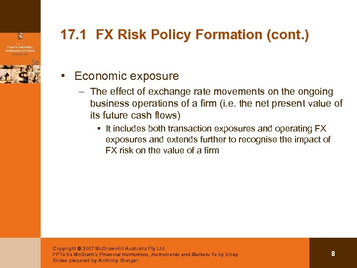 17. 1 FX Risk Policy Formation (cont. ) • Economic exposure – The effect