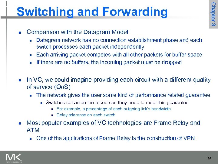 Chapter 3 Switching and Forwarding n Comparison with the Datagram Model n n Datagram