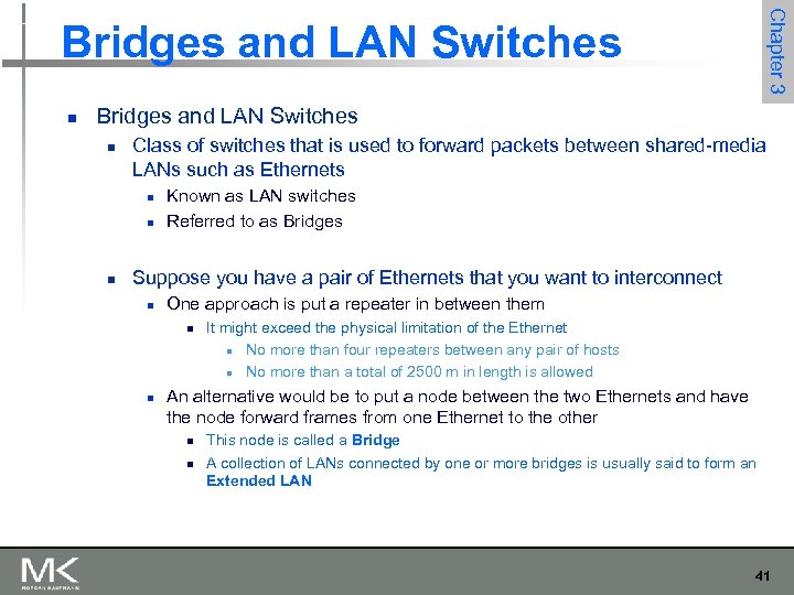 Chapter 3 Bridges and LAN Switches n Class of switches that is used to