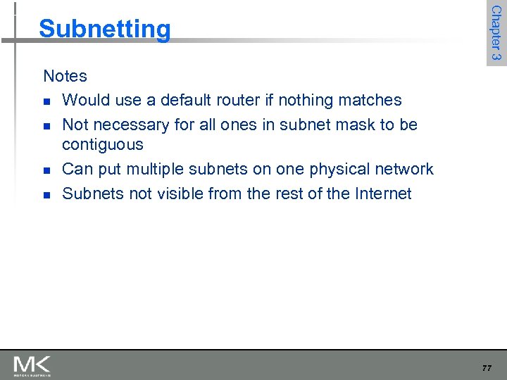 Chapter 3 Subnetting Notes n Would use a default router if nothing matches n